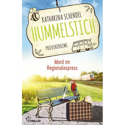 Katharina Schendel - Hummelstich - Mord im Regionalexpress