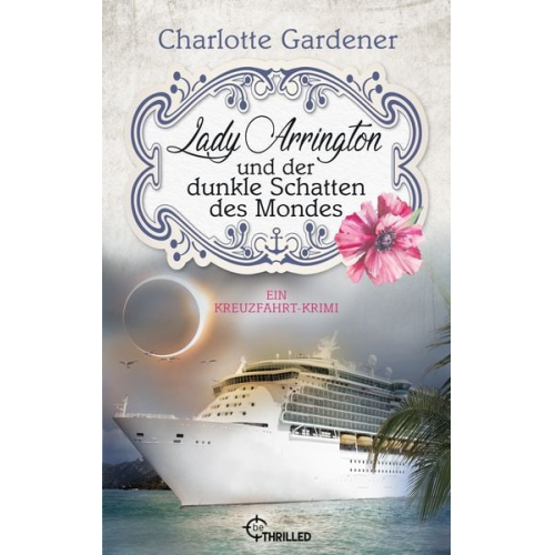 Charlotte Gardener - Lady Arrington und der dunkle Schatten des Mondes