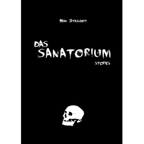 Max Stascheit - Das Sanatorium