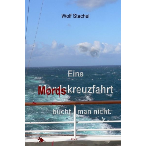 Wolf Stachel - Eine Mordskreuzfahrt bucht man nicht