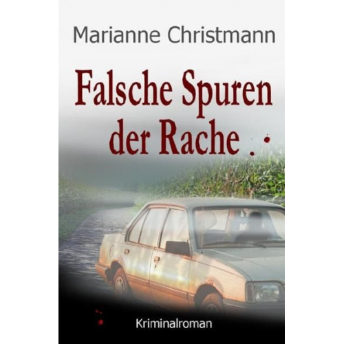 Marianne Christmann - Falsche Spuren der Rache