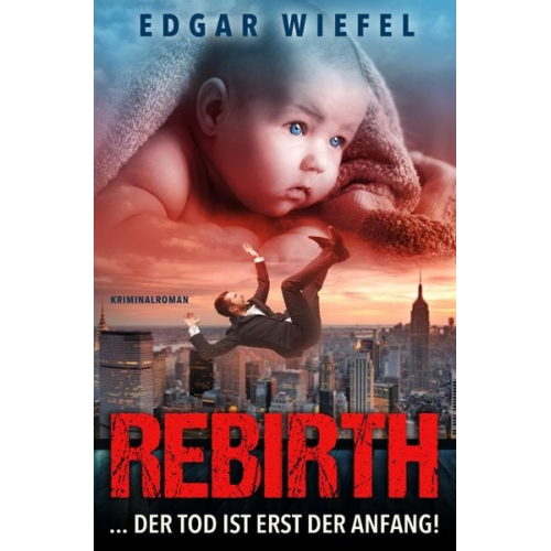 Edgar Wiefel - Rebirth / Rebirth ...der Tod ist erst der Anfang!