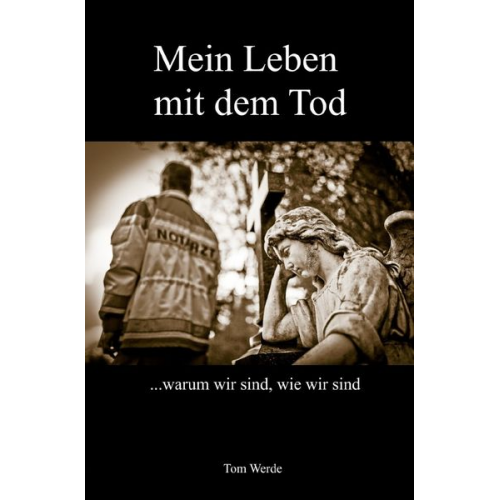 Tom Werde - Mein Leben mit dem Tod