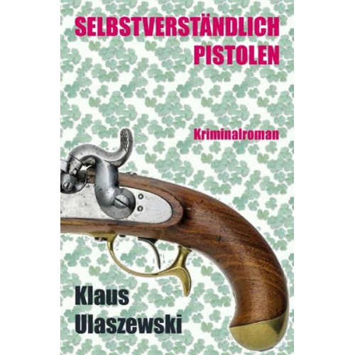 Klaus Ulaszewski - Selbstverständlich Pistolen