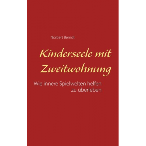 Norbert Berndt - Kinderseele mit Zweitwohnung