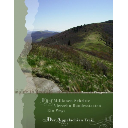 Manuela Pinggèra - Fünf Millionen Schritte, vierzehn Bundesstaaten, ein Weg: Der Appalachian Trail, Teil 1