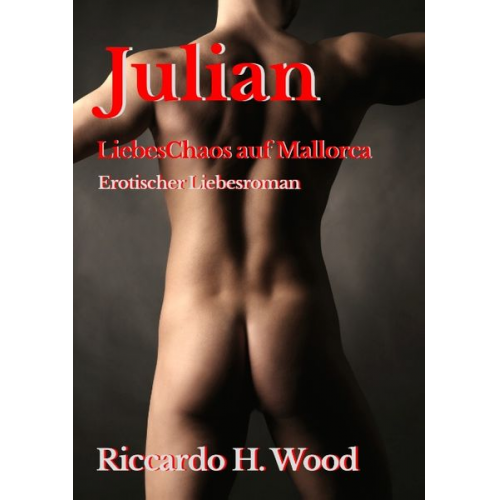 Riccardo H. Wood - Julian - LiebesChaos auf Mallorca