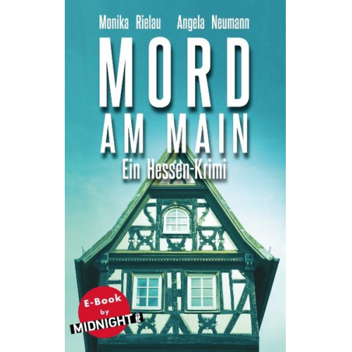 Monika Rielau Angela Neumann - Mord am Main