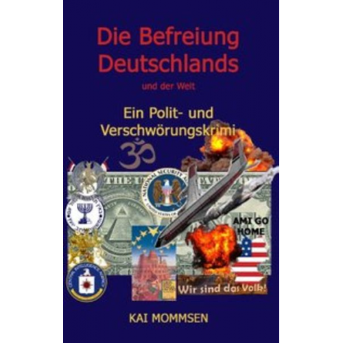 Kai Mommsen - Die Befreiung Deutschlands