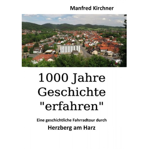 Manfred Kirchner - 1000 Jahre Geschichte "erfahren"