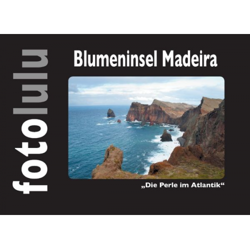 Fotolulu - Blumeninsel Madeira