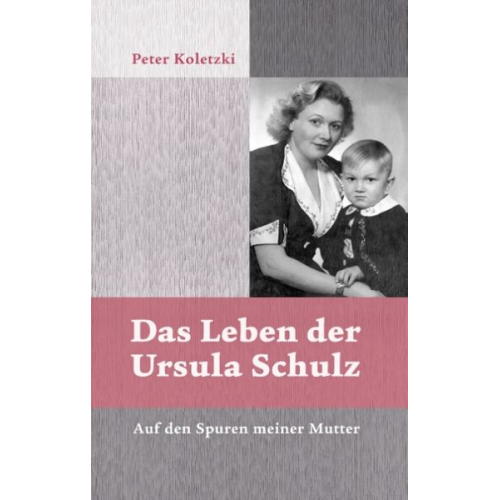 Peter Koletzki - Das Leben der Ursula Schulz