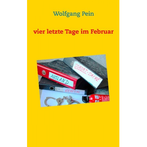 Wolfgang Pein - Vier letzte Tage im Februar