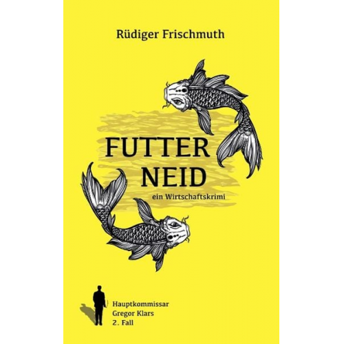 Rüdiger Frischmuth - Futterneid