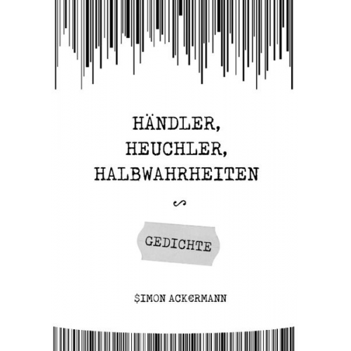 Simon Ackermann - Händler, Heuchler, Halbwahrheiten