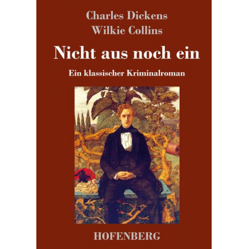 Charles Dickens Wilkie Collins - Nicht aus noch ein