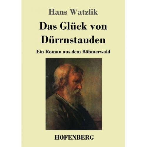 Hans Watzlik - Das Glück von Dürrnstauden