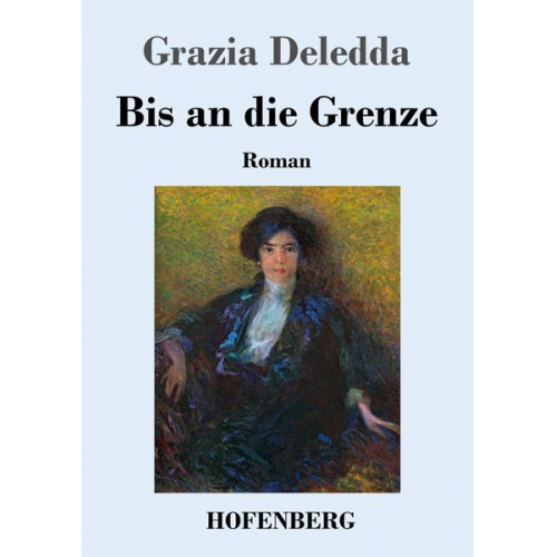 Grazia Deledda - Bis an die Grenze