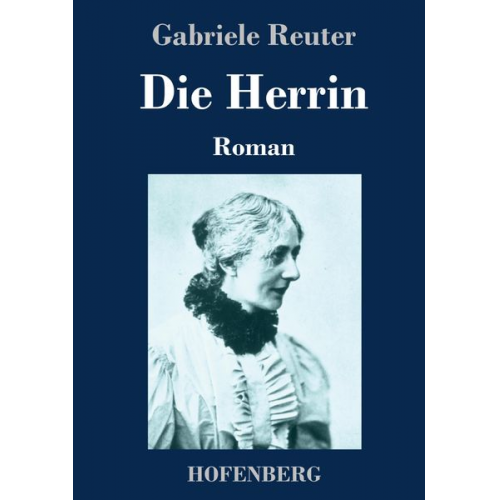 Gabriele Reuter - Die Herrin