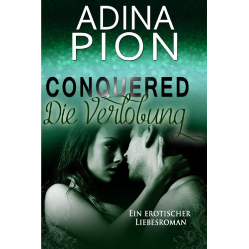 Adina Pion - Conquered - Die Verlobung