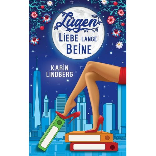 Karin Lindberg - Lügen, Liebe, lange Beine