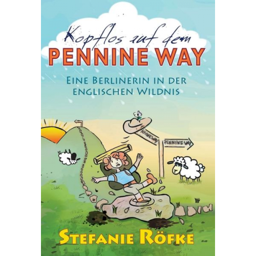 Stefanie Röfke - Kopflos auf dem Pennine Way