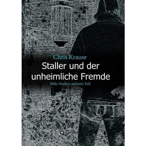 Chris Krause - Staller und der unheimliche Fremde