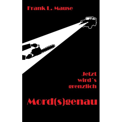 Frank L. Mause - Mord(s)genau