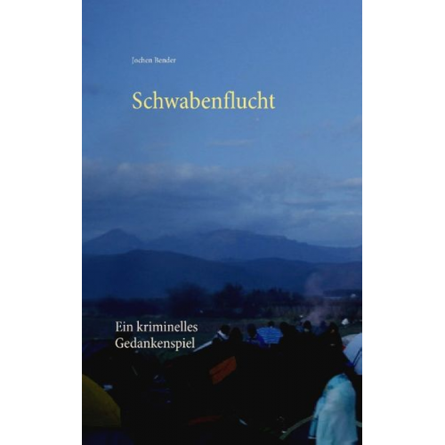 Jochen Bender - Schwabenflucht