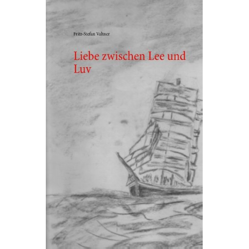 Fritz-Stefan Valtner - Liebe zwischen Lee und Luv