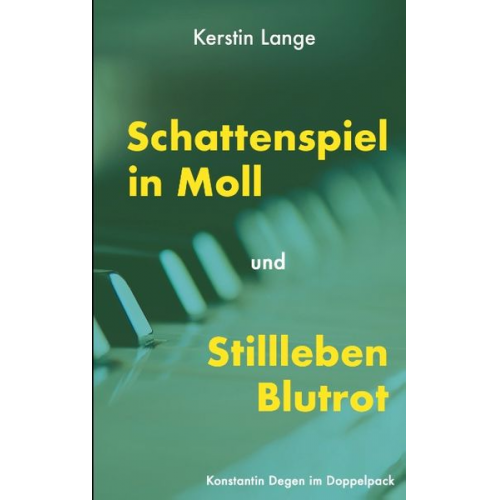 Kerstin Lange - Schattenspiel in Moll und Stillleben Blutrot