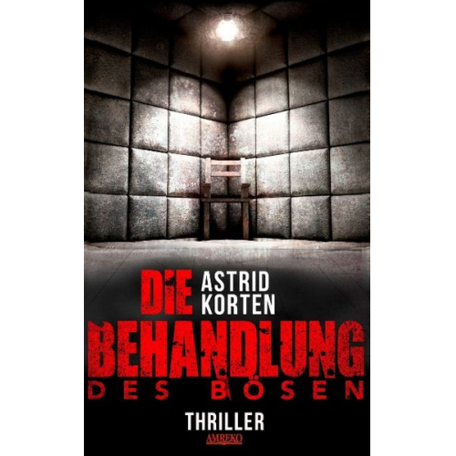 Astrid Korten - Die Behandlung des Bösen