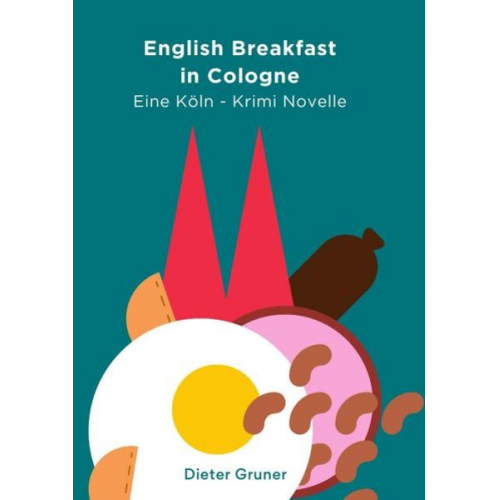 Dieter Gruner - Köln-Krimi / English Breakfast in Cologne