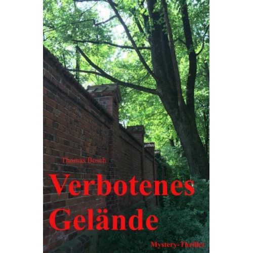 Thomas Bosch - Verbotenes Gelände