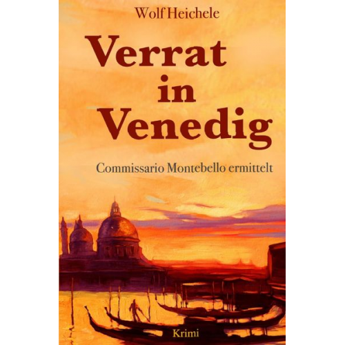 Wolf Heichele - Verrat in Venedig