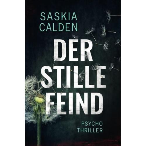 Saskia Calden - Der stille Feind