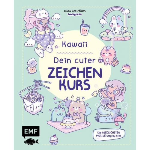 Becky Castañeda - Kawaii! Dein cuter Zeichenkurs