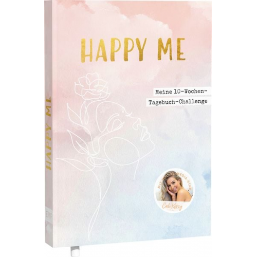 Cali Kessy - Happy me – Meine 10-Wochen-Tagebuch-Challenge mit Social-Media-Star Cali Kessy