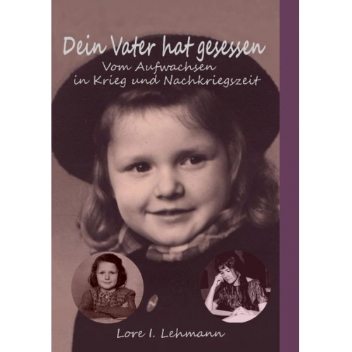 Lore I. Lehmann - Dein Vater hat gesessen