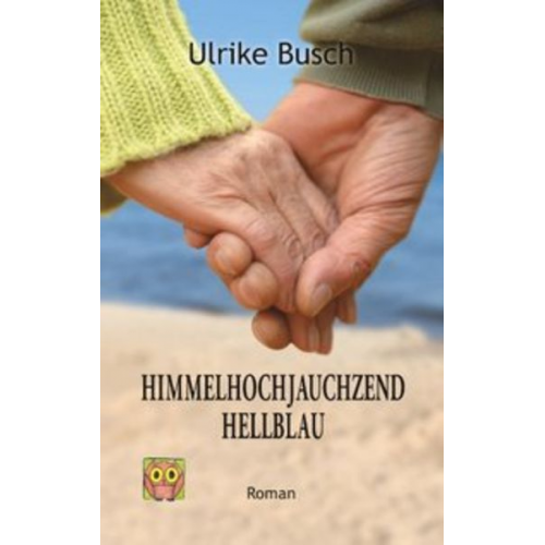 Ulrike Busch - Himmelhochjauchzendhellblau