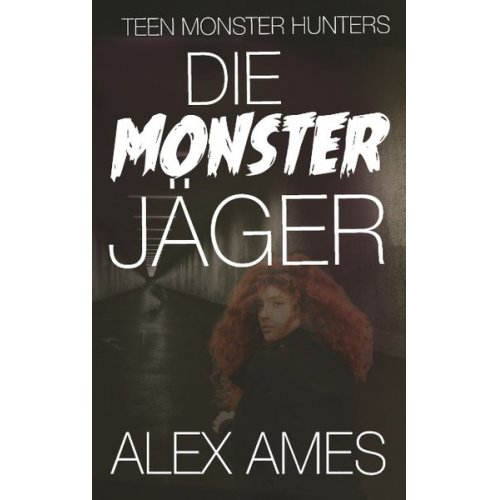 Alex Ames - Die Monsterjäger