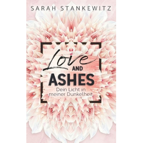 Sarah Stankewitz - Love and Ashes