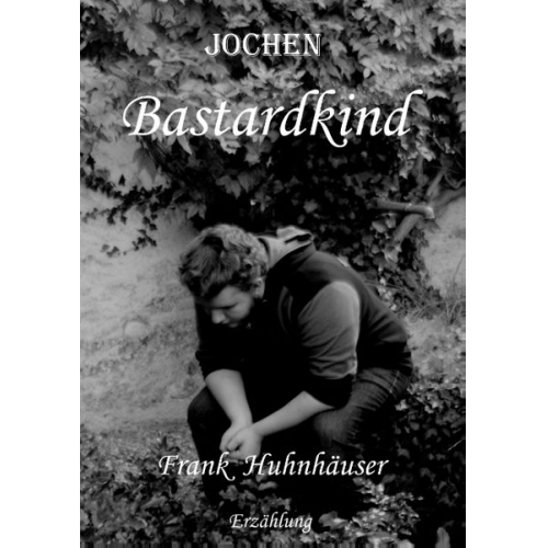 Frank Huhnhäuser - Jochen Bastardkind