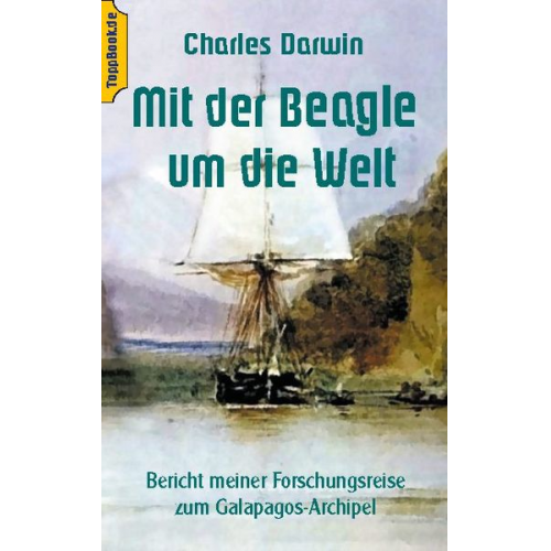 Charles Darwin - Mit der Beagle um die Welt