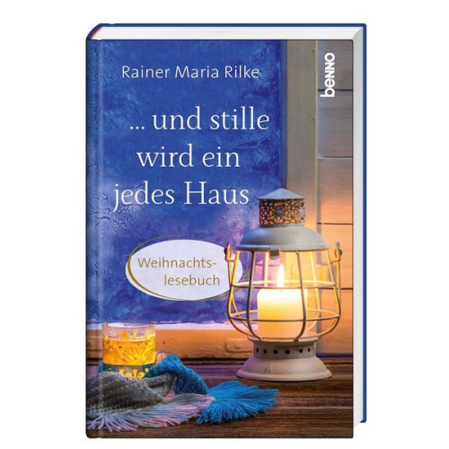 Rainer Maria Rilke - … und stille wird ein jedes Haus