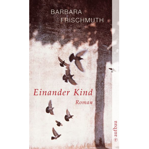 Barbara Frischmuth - Einander Kind