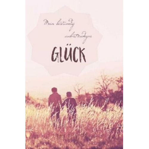 Rose Greatter - Mein beständig unbeständiges Glück