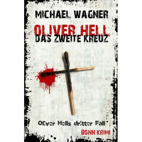 Michael Wagner - Oliver Hell / Oliver Hell – Das zweite Kreuz