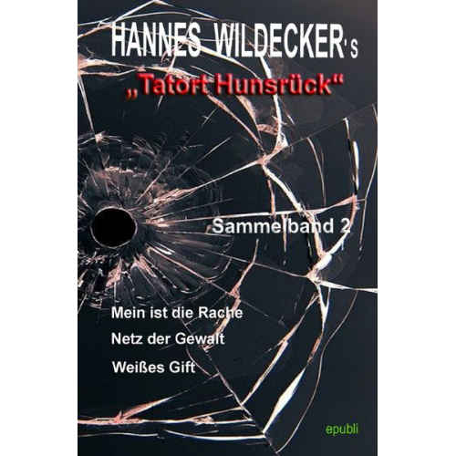 Hannes Wildecker - Tatort Hunsrück - Sammelbände / Hannes Wildecker’s Tatort Hunsrück