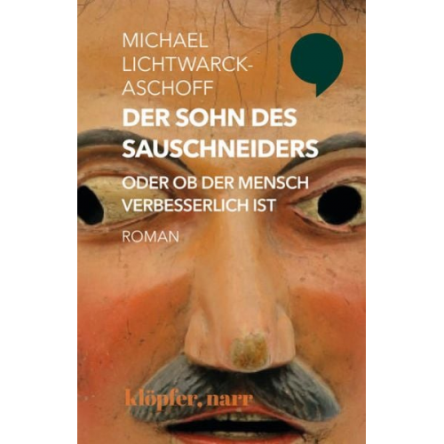 Michael Lichtwarck-Aschoff - Der Sohn des Sauschneiders oder ob der Mensch verbesserlich ist